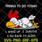 FN14062113- Thing to do today svg, png, dxf, eps digital file FN14062113.jpg