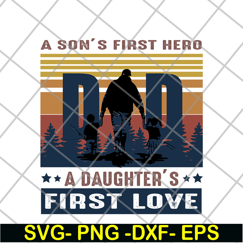 FTD02062101-A Son’s First Hero Dad A Daughter’s First Lovesvg, png, dxf, eps digital file FTD02062101.jpg