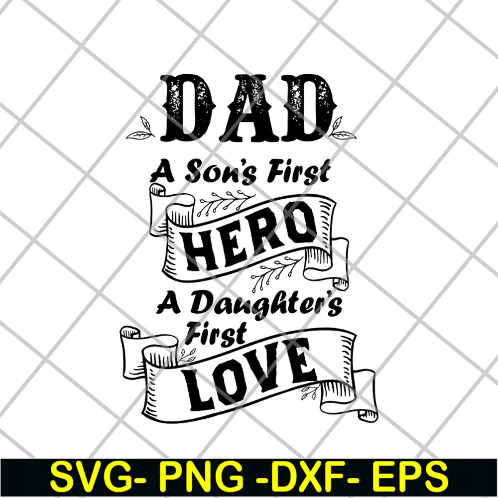 FTD02062103-Dad a son's first hero a daughter's first love svg, png, dxf, eps digital file FTD02062103.jpg