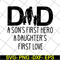 FTD02062111-Dad A Son's First Hero A Daughter's svg, png, dxf, eps digital file FTD02062111.jpg