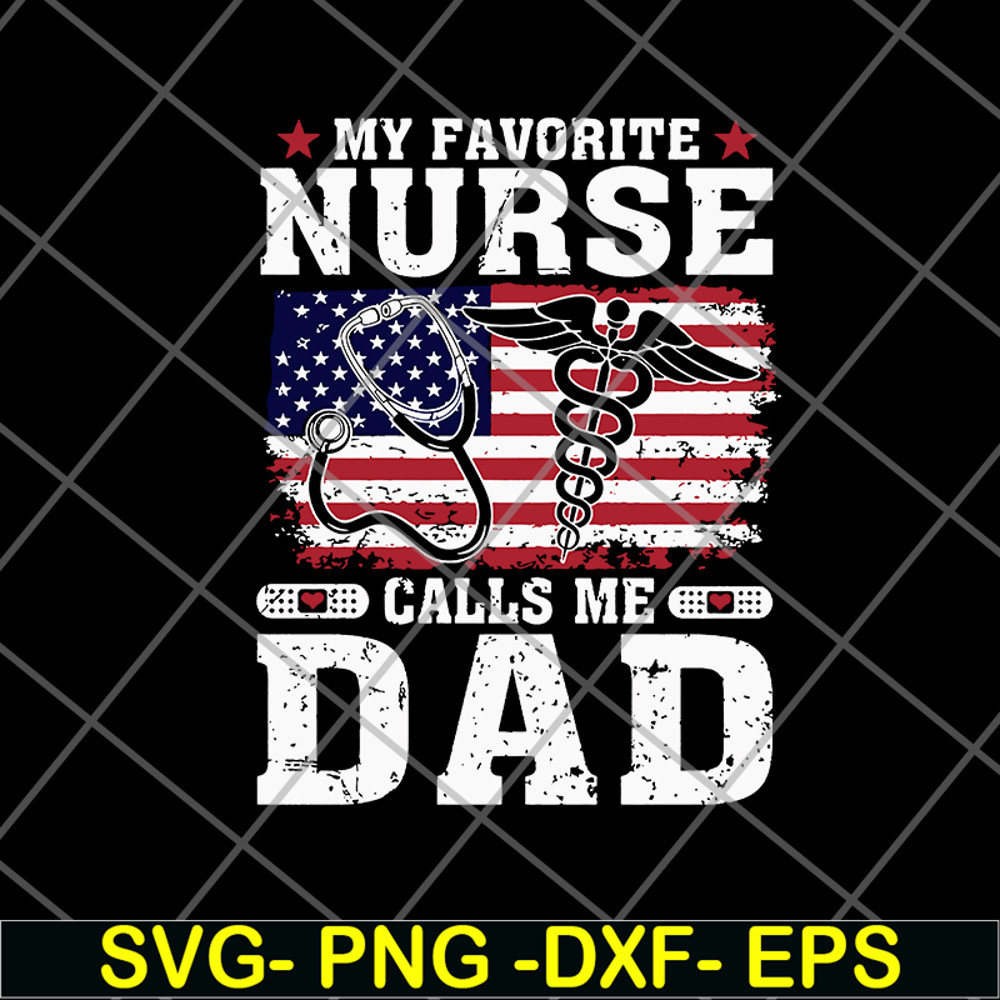 FTD02062115-My favorite nurse calls me dad svg, png, dxf, eps digital file FTD02062115.jpg