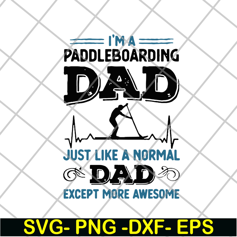 FTD02062118-Mens awesome paddleboarding dad paddle boarding svg, png, dxf, eps digital file FTD02062118.jpg