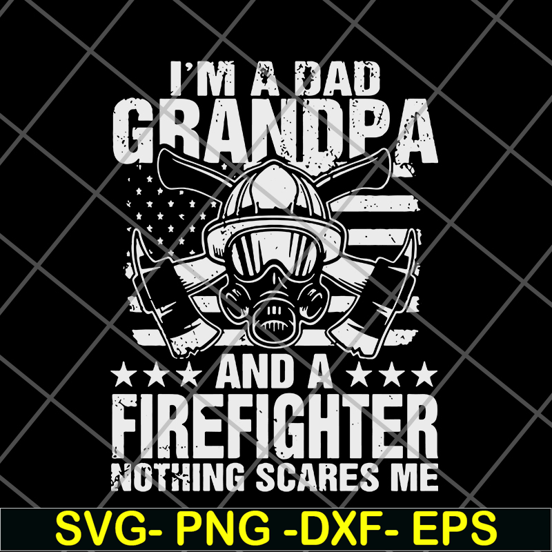 FTD03062112-Im A Dad Grandpa Firefighter svg, png, dxf, eps digital file FTD03062112.jpg