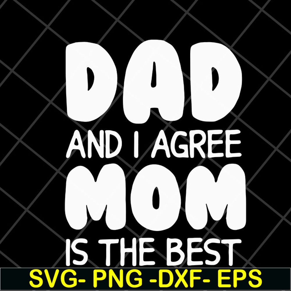 FTD04052101-Dad and i agree mom is the best svg, Fathers day svg, png, dxf, eps digital file FTD04052101.jpg