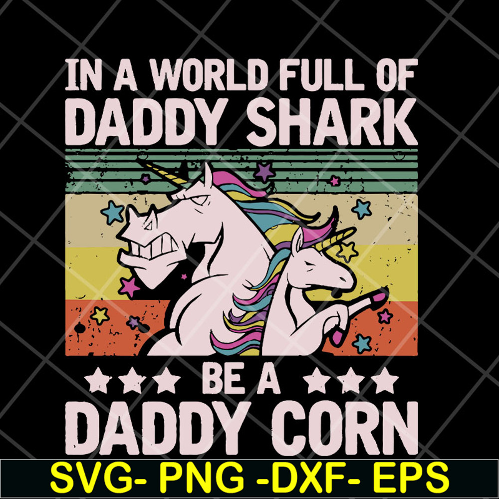 FTD04052103-In a world full of daddy shark be a daddy corn svg, Fathers day svg, png, dxf, eps digital file FTD04052103.jpg