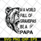 FTD05062111-Bear In a world full of grandpas be a papa svg, png, dxf, eps digital file FTD05062111.jpg