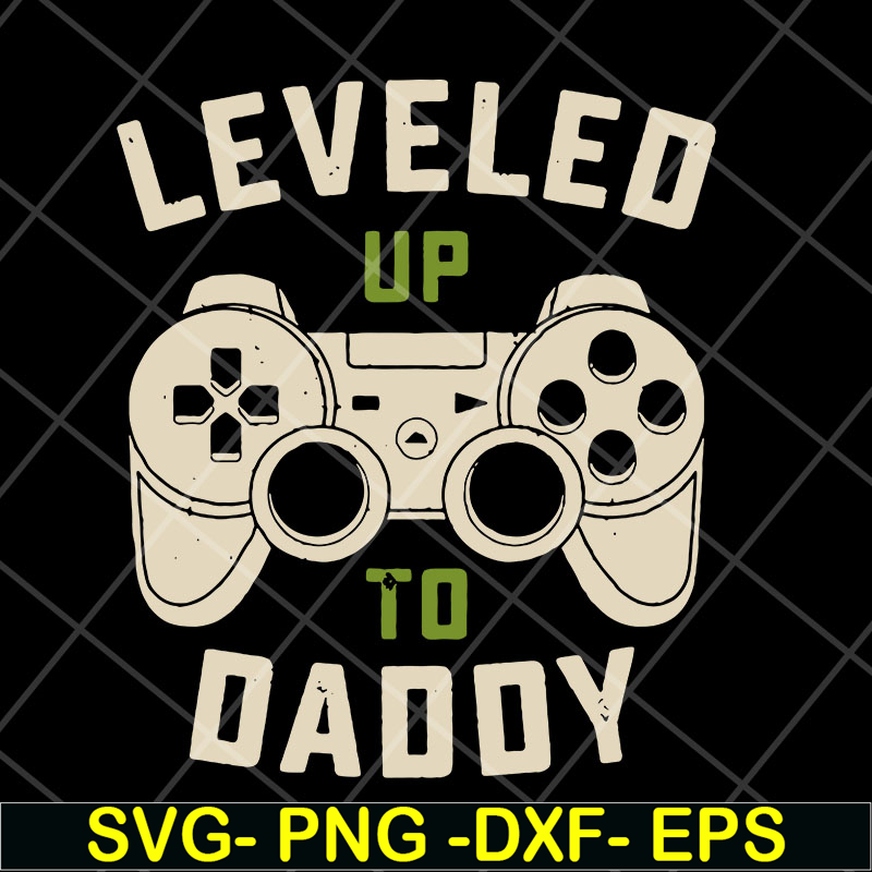 FTD07052119-leveled to up daddy svg, png, dxf, eps digital file FTD07052119.jpg