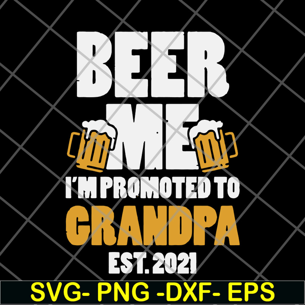 FTD07062102-Beer Me Promoted Grandpa 2021 Drinking svg, png, dxf, eps digital file FTD07062102.jpg