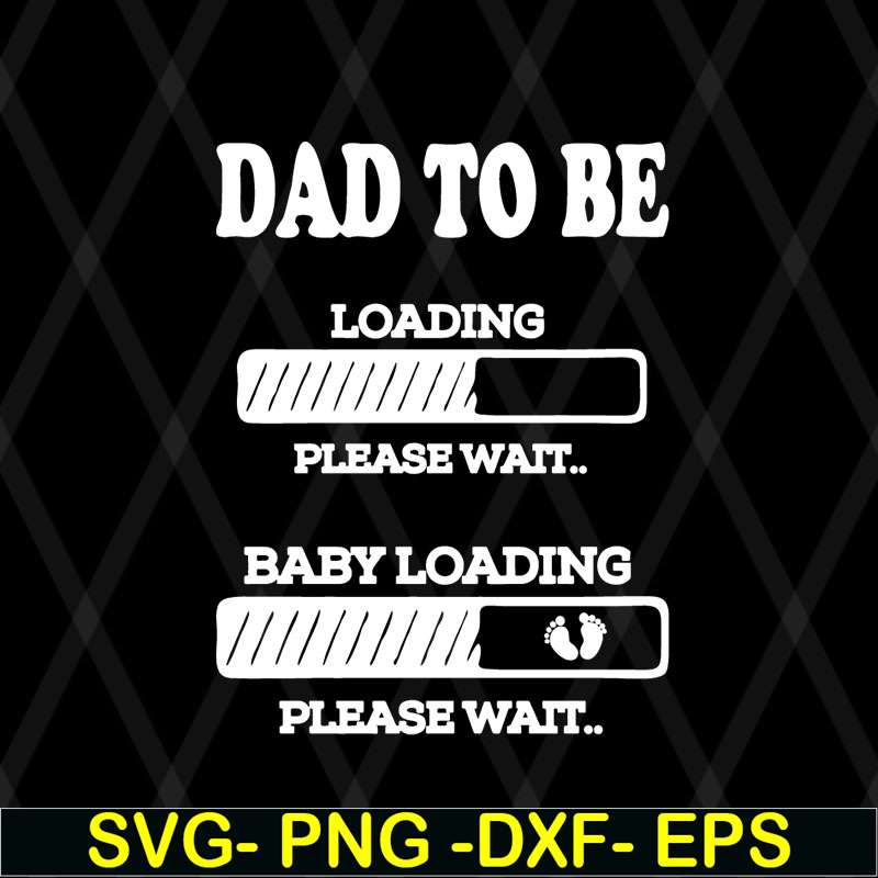 FTD08062110-Dad to be Baby Loading svg, png, dxf, eps digital file FTD08062110.jpg