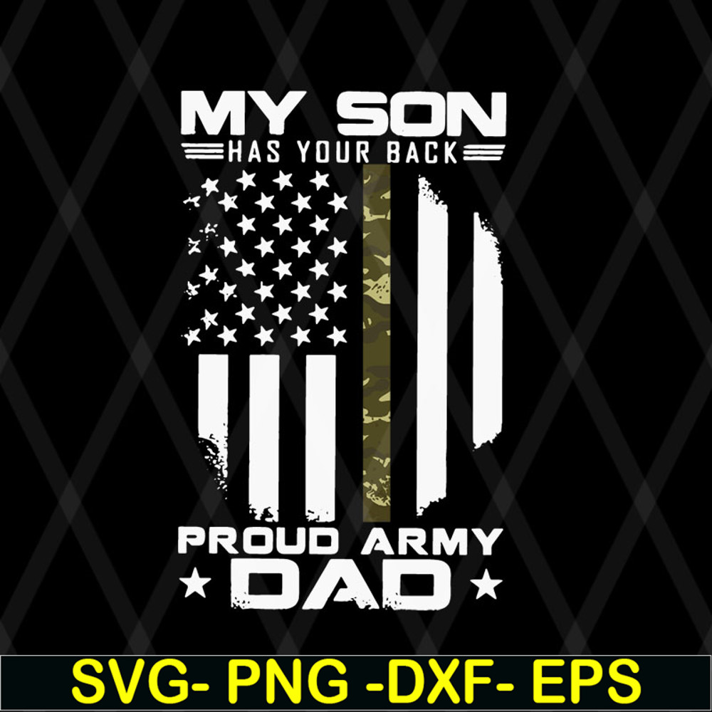 FTD08062118-My Son Has Your Back Proud Army Dad American Flag svg, png, dxf, eps digital file FTD08062118.jpg