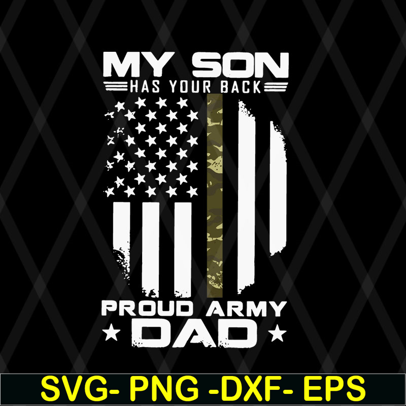 FTD08062118-My Son Has Your Back Proud Army Dad American Flag svg, png, dxf, eps digital file FTD08062118.jpg