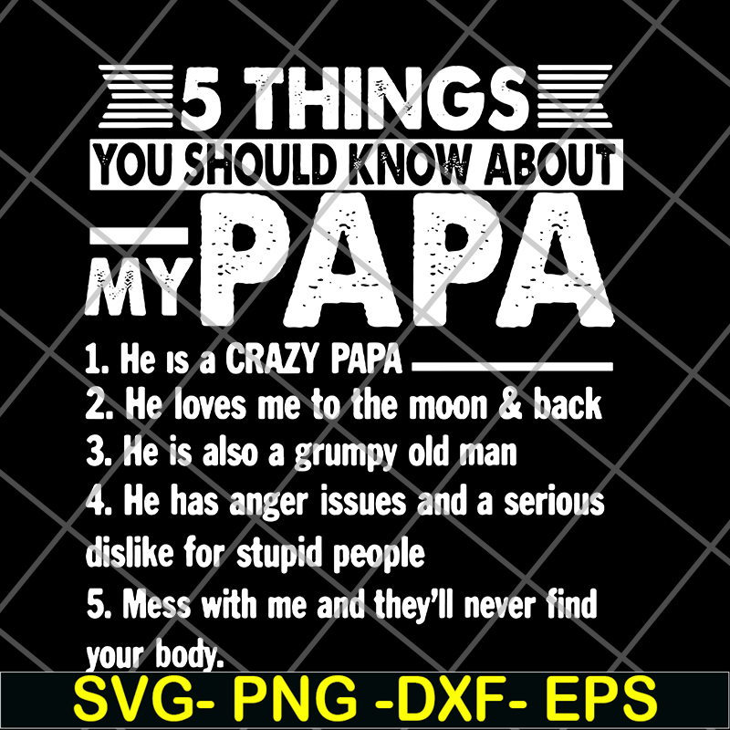 FTD09062107-5 things you should know about my Papa svg, png, dxf, eps digital file FTD09062107.jpg