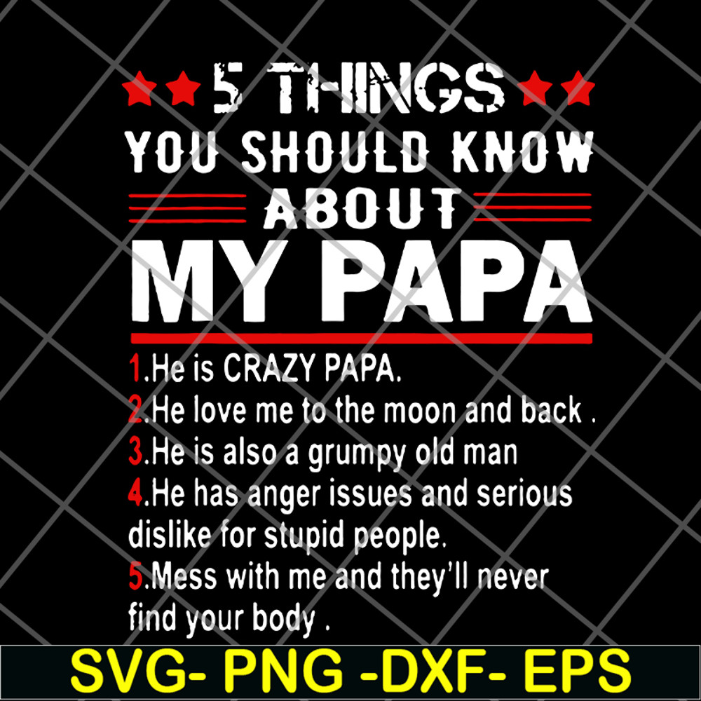 FTD09062113- Great 5 things you should know about my papa Father Day svg, png, dxf, eps digital file FTD09062113.jpg