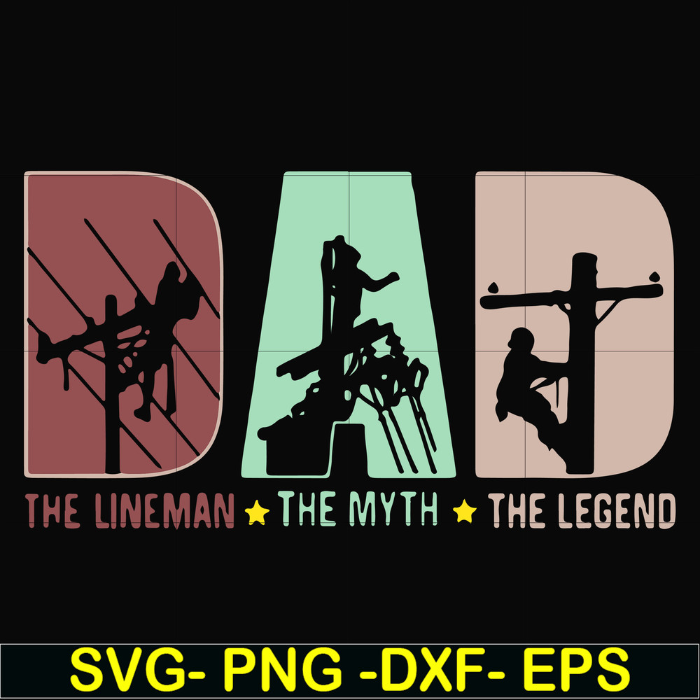 FTD1-Dad the lineman the myth the legend svg, png, dxf, eps, digital file FTD1.jpg