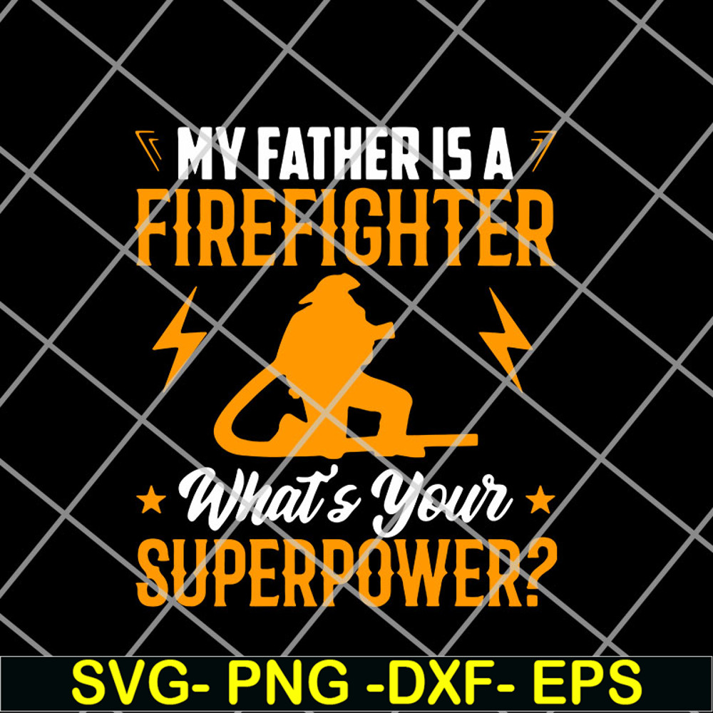 FTD11052105-My Father Is A Firefighter svg, png, dxf, eps digital file FTD11052105.jpg