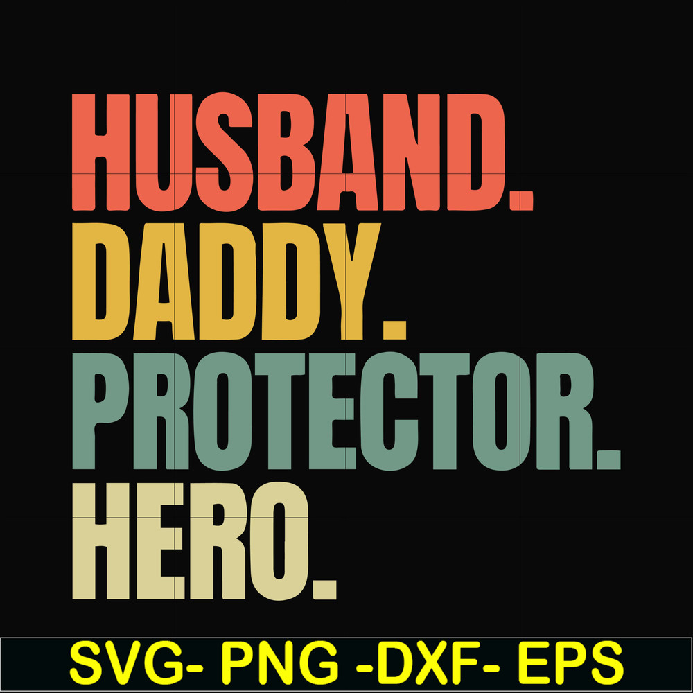 FTD113-Husband, daddy, protector, hero svg, png, dxf, eps, digital file FTD113.jpg