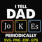 FTD116-I tell dad jokes periodically svg, png, dxf, eps, digital file FTD116.jpg