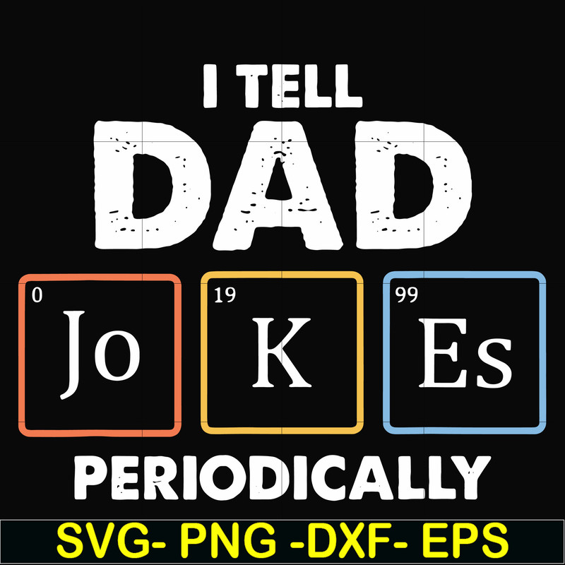 FTD116-I tell dad jokes periodically svg, png, dxf, eps, digital file FTD116.jpg