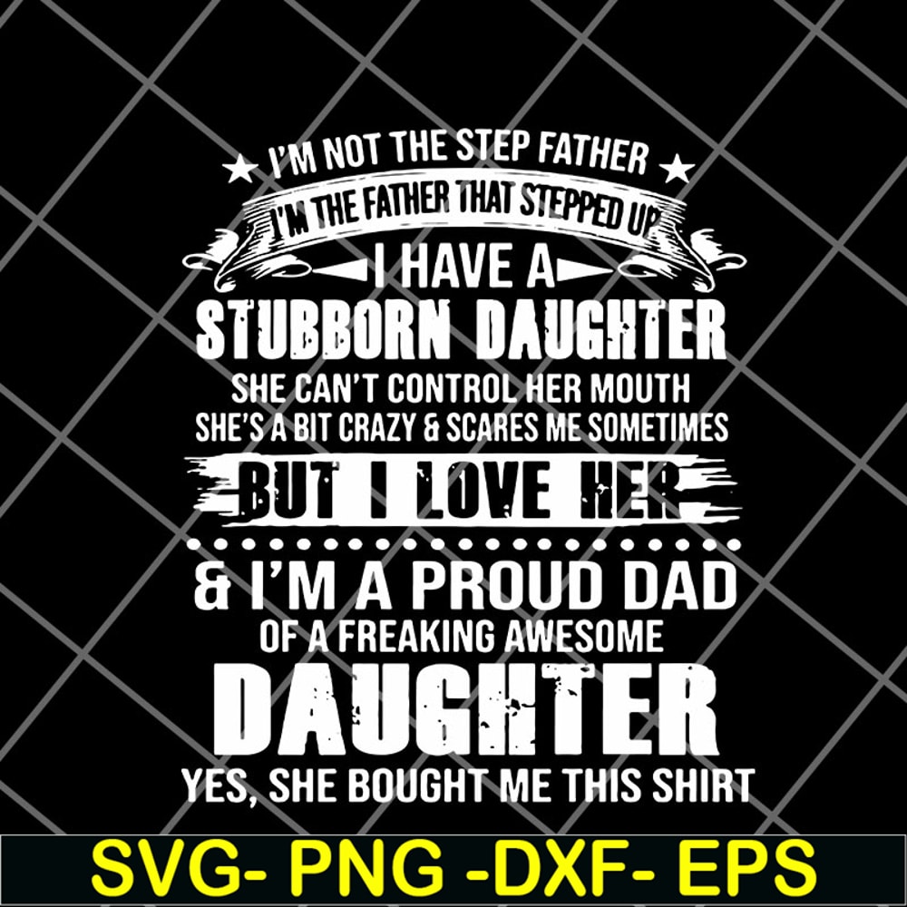 FTD12052114-I'm not the step father svg, png, dxf, eps digital file FTD12052114.jpg