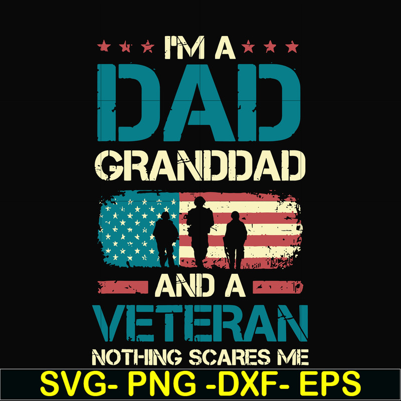 FTD128-I'm a dad granddad and a veteran nothing scares me svg, png, dxf, eps, digital file FTD128.jpg