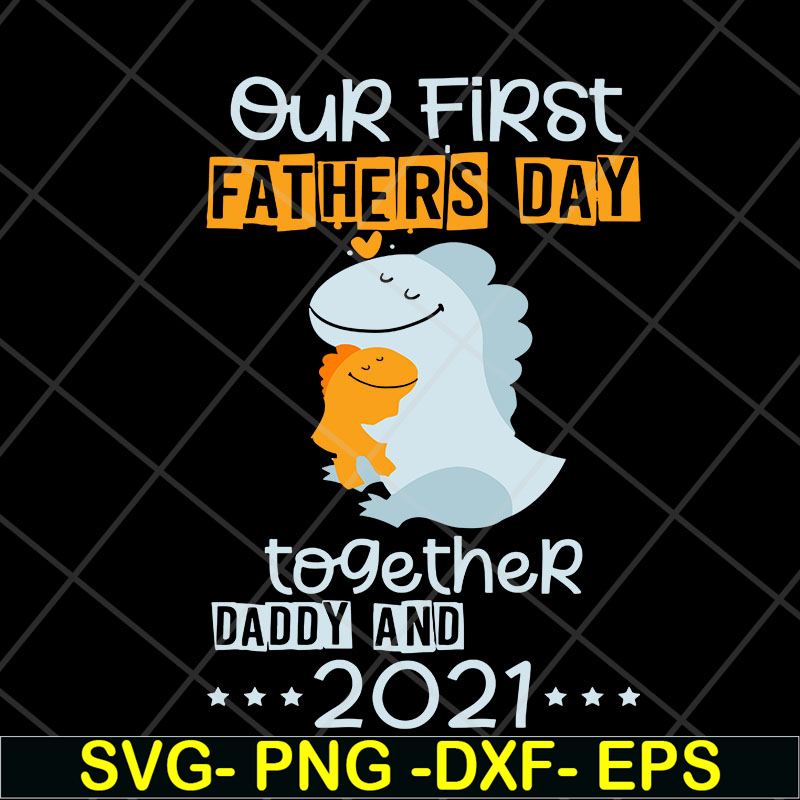 FTD13052134- Our First Father’s Day Together svg, png, dxf, eps digital file FTD13052134.jpg