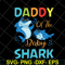 FTD13052135- daddy on the baby shark svg, png, dxf, eps digital file FTD13052135.jpg