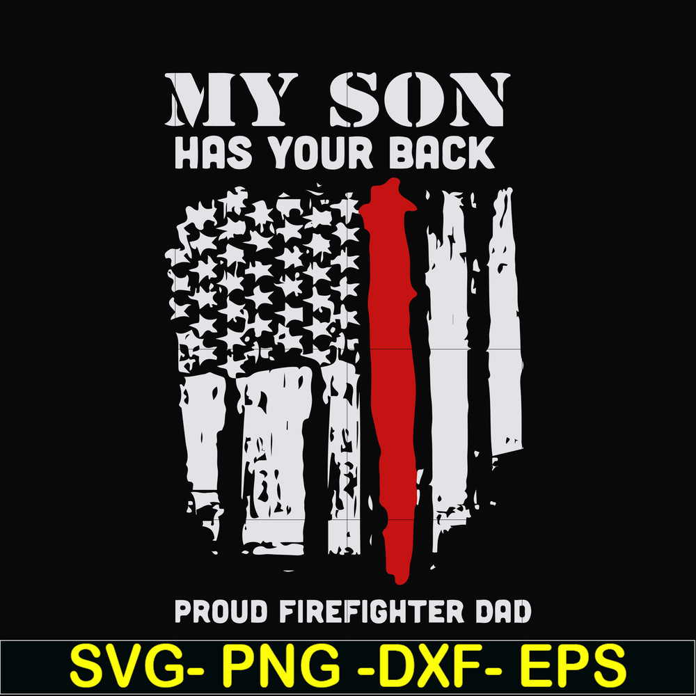 FTD14-my son has your back proud firefighter dad svg, png, dxf, eps, digital file FTD14.jpg