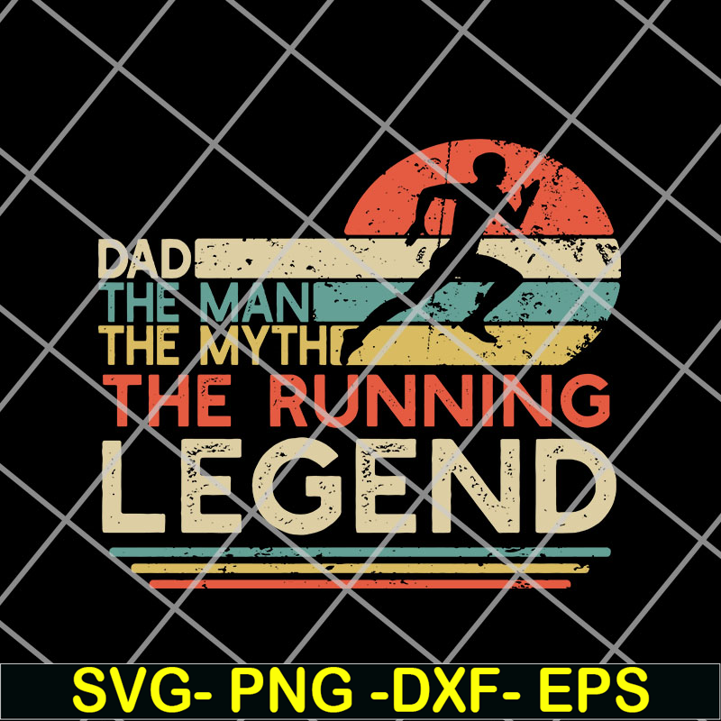 FTD14052121- Dad The Man The Myth The Running Legend svg, png, dxf, eps digital file FTD14052121.jpg