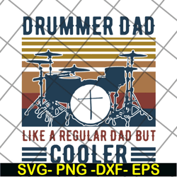 drummer dad like a regular dad but cooler svg, png, dxf, eps digital file ftd14052122