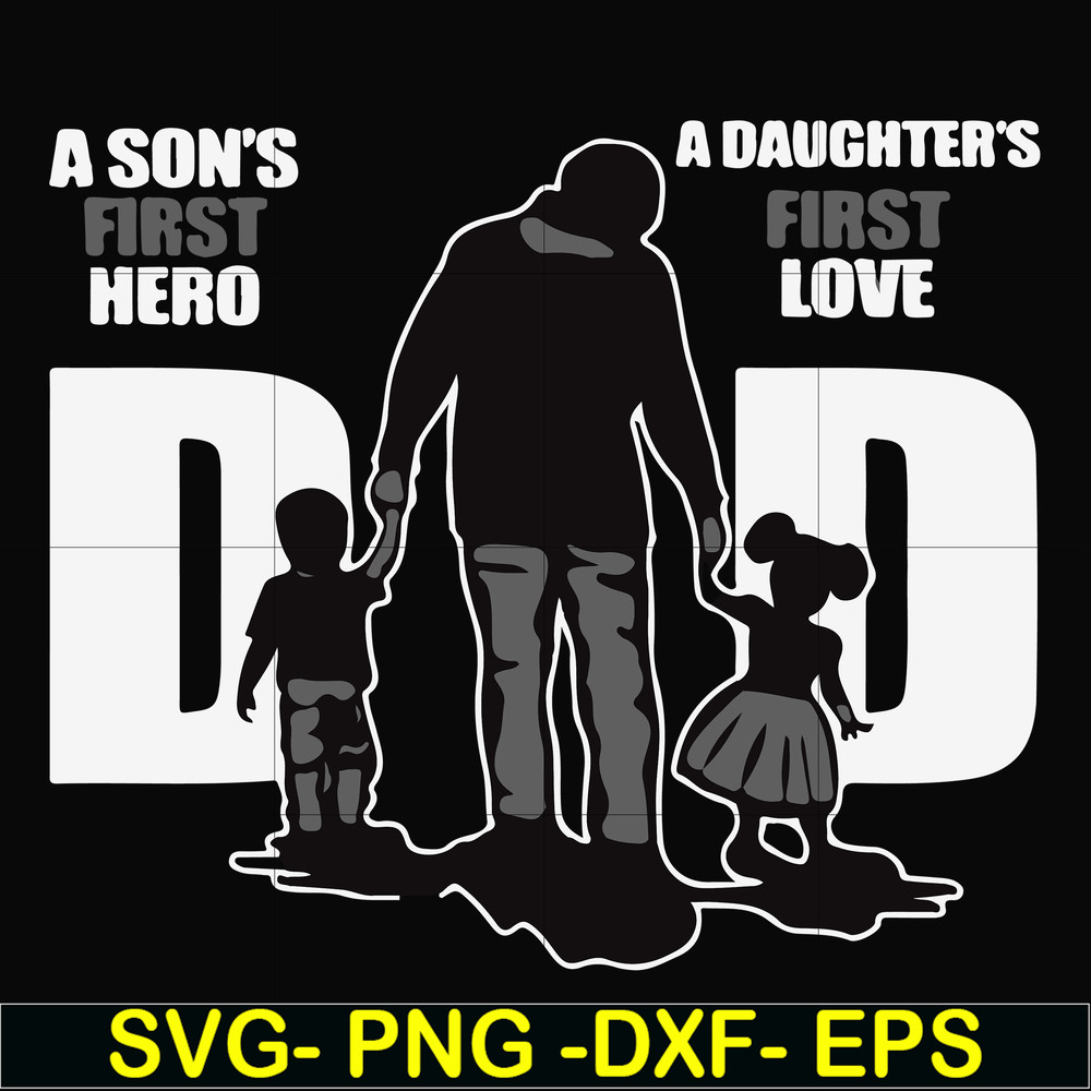 FTD18-A son's first here a daughter's first love dad svg, png, dxf, eps, digital file FTD18.jpg