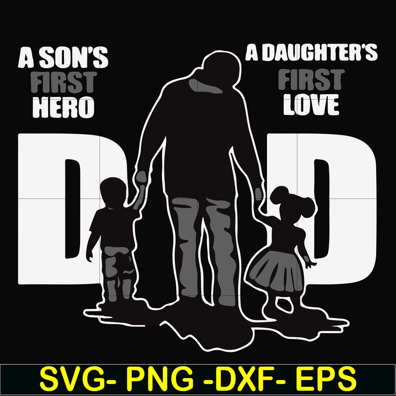 FTD18-A son's first here a daughter's first love dad svg, png, dxf, eps, digital file FTD18.jpg