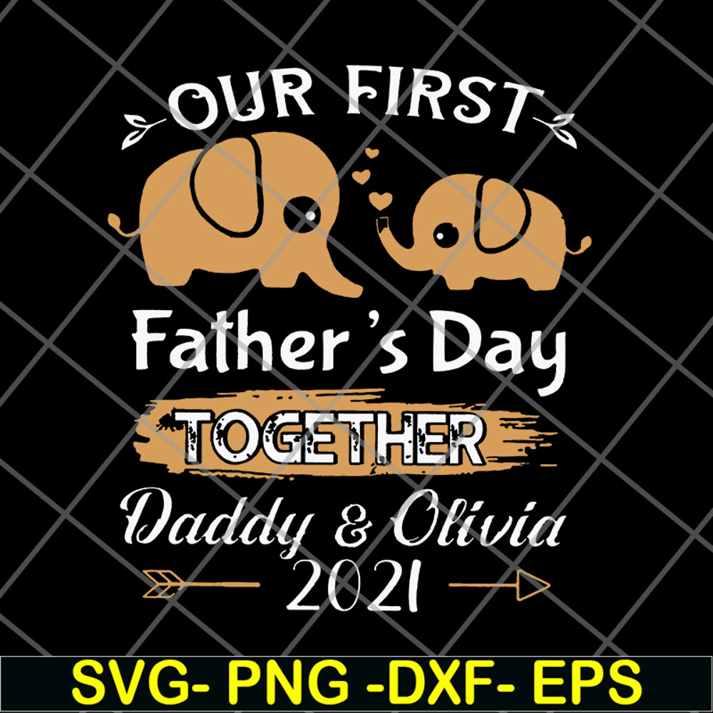 FTD26052113-Our First Father's Day Together svg, png, dxf, eps digital file FTD26052113.jpg