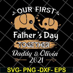 our first father's day together svg, png, dxf, eps digital file ftd26052113