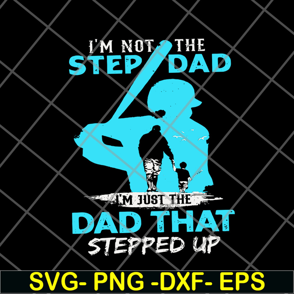 FTD27052106-Im Not The Step Dad svg, png, dxf, eps digital file FTD27052106.jpg