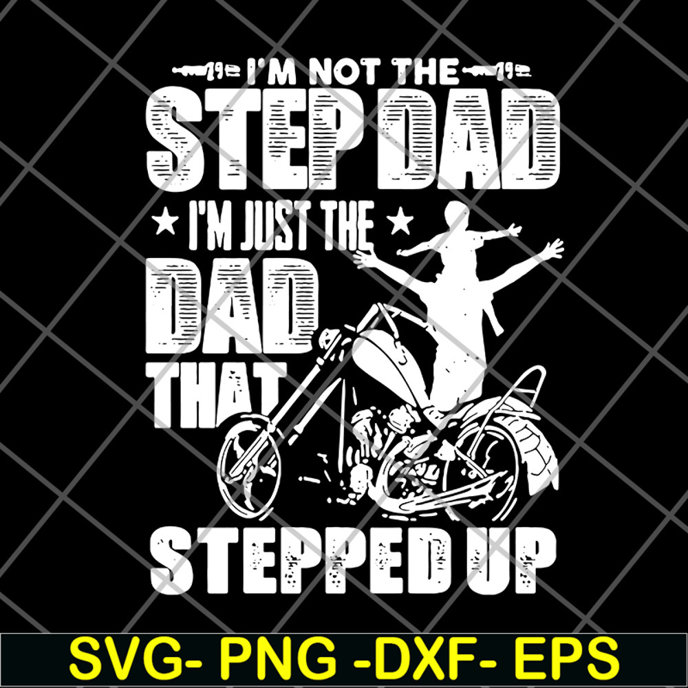 FTD27052108- i'm not the step dad svg, png, dxf, eps digital file FTD27052108.jpg