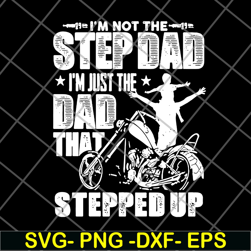 FTD27052108- i'm not the step dad svg, png, dxf, eps digital file FTD27052108.jpg