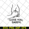 FTD2804201-I love you daddy svg, Fathers day svg, png, dxf, eps digital file FTD2804201.jpg