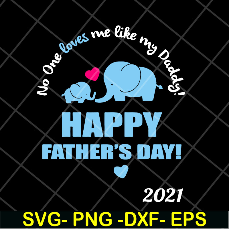 FTD2804205-Elephant no one loves me like my daddy svg, Fathers day svg, png, dxf, eps digital file FTD2804205.jpg