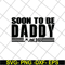 FTD28042125-Soon to be daddy 2021 svg, Fathers day svg, png, dxf, eps digital file FTD28042125.jpg