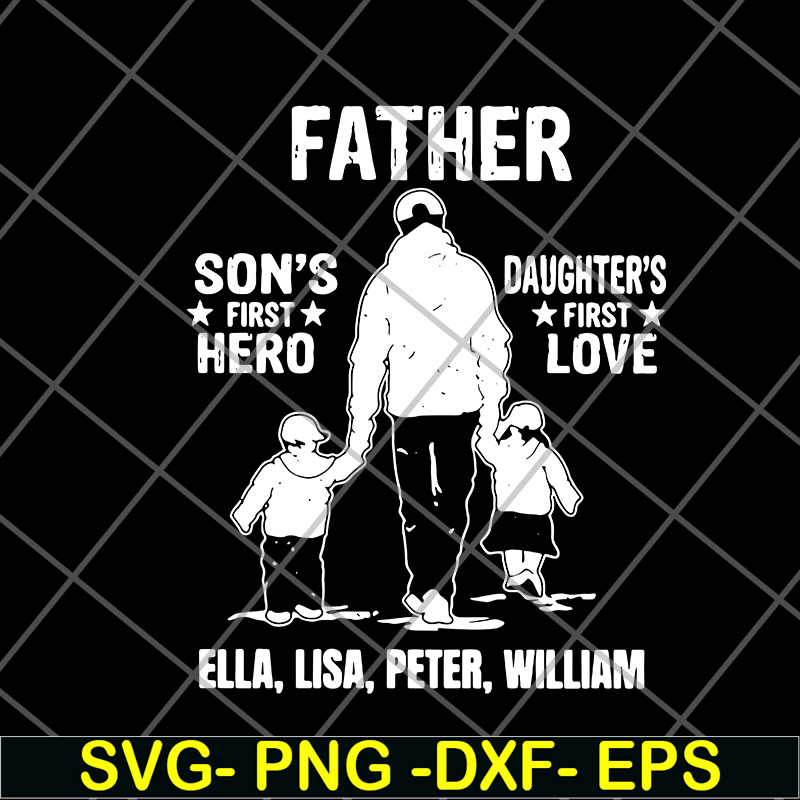 FTD28052112-Father sons first hero daughters first love svg, png, dxf, eps digital file FTD28052112.jpg