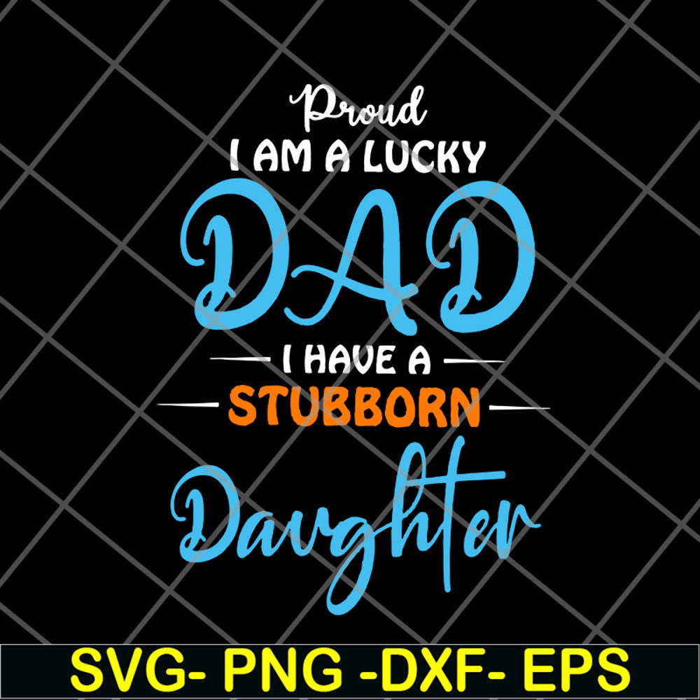 FTD28052114-Proud A Lucky Dad svg, png, dxf, eps digital file FTD28052114.jpg