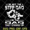 FTD29052132-i'm not the step dad svg, png, dxf, eps digital file FTD29052132.jpg