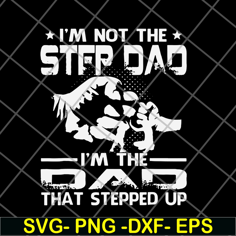 FTD29052132-i'm not the step dad svg, png, dxf, eps digital file FTD29052132.jpg