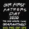 FTD3-Our first fathers day 2020 the one where i was quarantined svg, png, dxf, eps, digital file FTD3.jpg