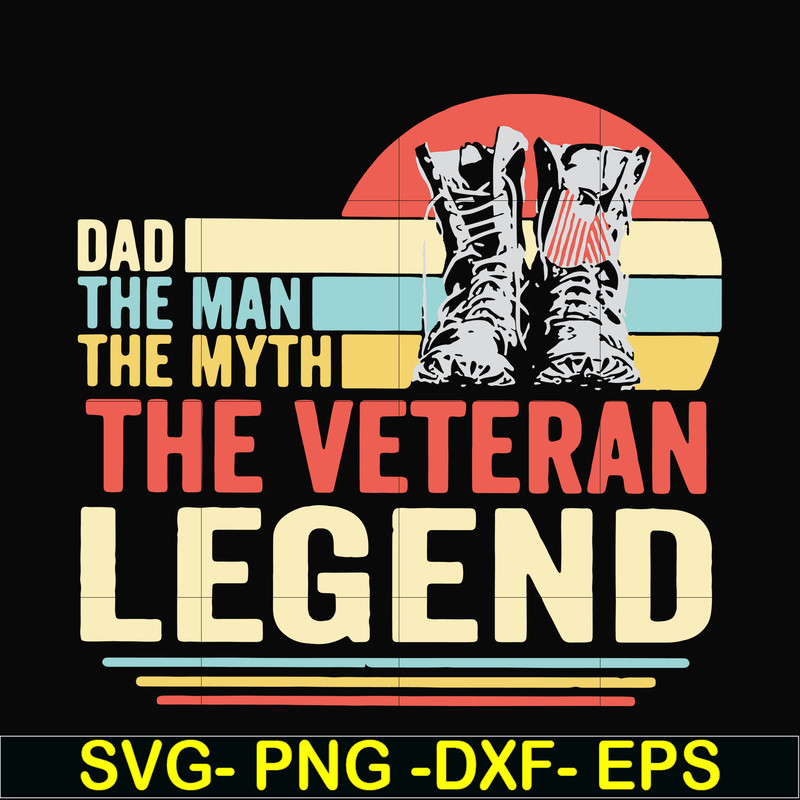 FTD51-Dad the man, the myth, the veteran legend svg, png, dxf, eps, digital file FTD51.jpg