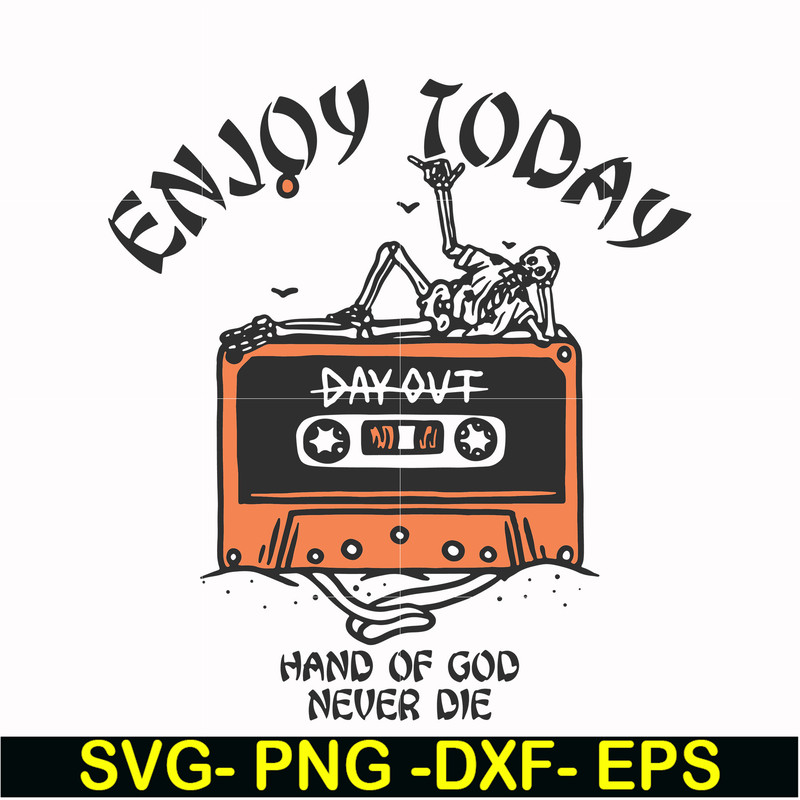 HLW0017-Enjoy today hand of god never die svg, halloween svg, png, dxf, eps, digital file HLW0017.jpg