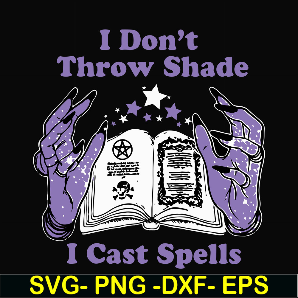 HLW0124-i dont throw shade i cast spells svg, png, dxf, eps digital file HLW0124.jpg