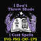 HLW0124-i dont throw shade i cast spells svg, png, dxf, eps digital file HLW0124.jpg