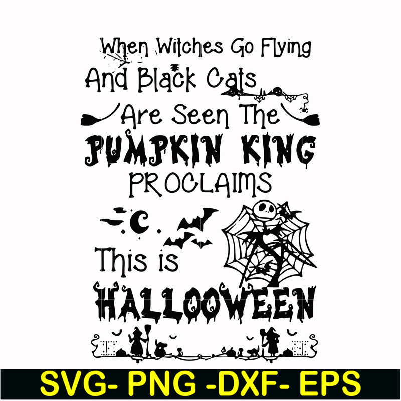 HLW0125-When witches go flying and black cats are seen the Pumpkin this is Halloween svg, png, dxf, eps digital file HLW0125.jpg