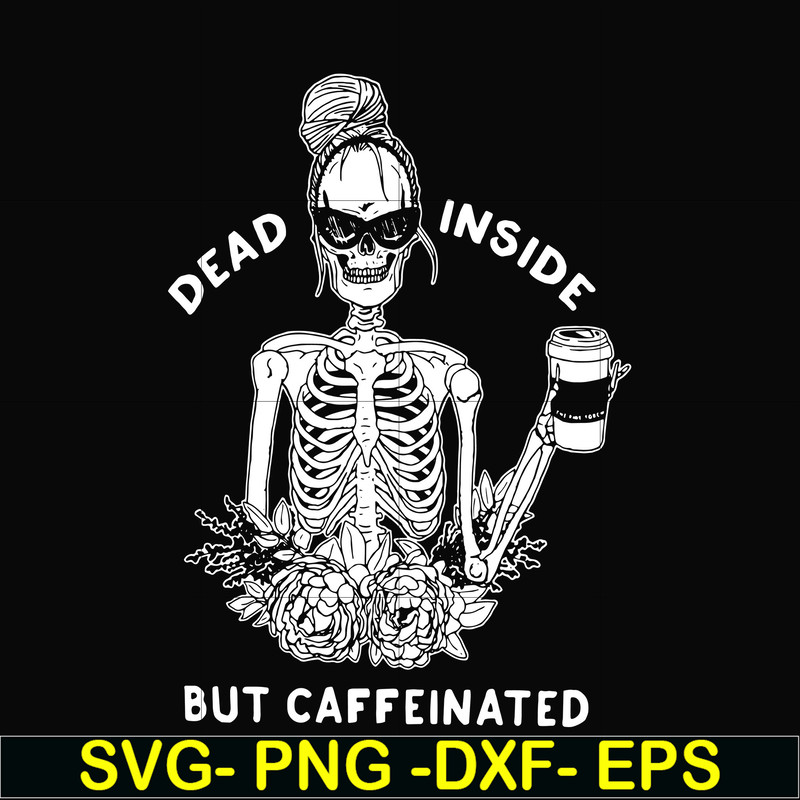 HLW0157-Dead inside but caffeinated svg, png, dxf, eps digital file HLW0157.jpg